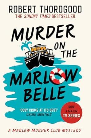 Murder on the Marlow Belle                                                                                                                            <br><span class="capt-avtor"> By:Thorogood, Robert                                 </span><br><span class="capt-pari"> Eur:12,99 Мкд:799</span>